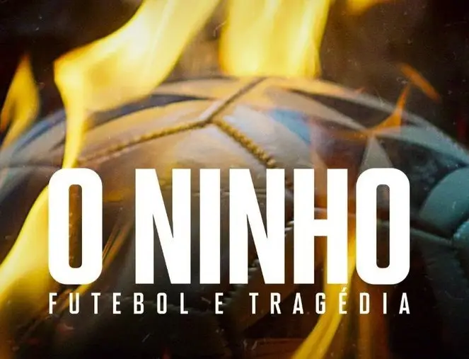 Cartaz "O Ninho: Futebol & Tragédia"